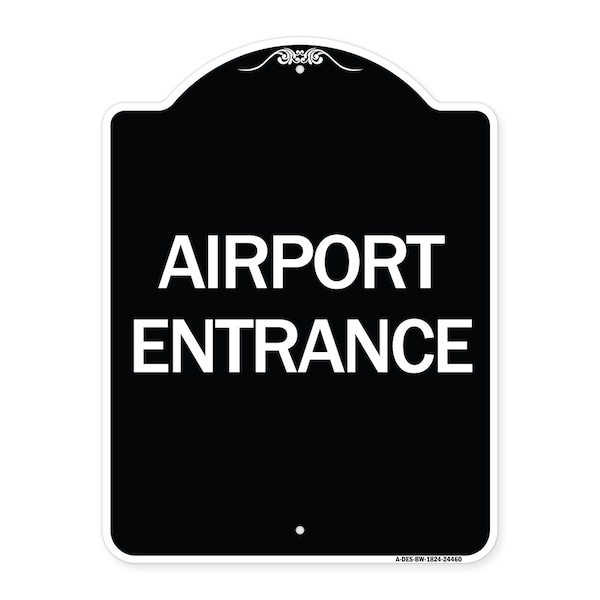 Designer Series Airport Entrance, Black & White Heavy-Gauge Aluminum Sign, 24" x 18", BW-1824-24460